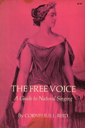 Stock image for The Free Voice: A Guide to Natural Singing for sale by Books of the Smoky Mountains