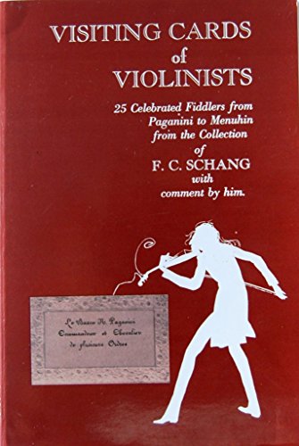 Stock image for Visiting Cards of Violinists from the Collection of F. C. Schang, with a Comment by Him for sale by Optical Insights