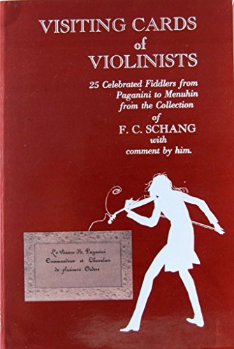 Visiting Cards of Violinists: 25 Celebrated Fiddlers from Paganini to Menuhin from the Collection...