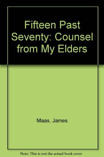 Stock image for Fifteen Past Seventy, Counsel from My Elders for sale by Ann Wendell, Bookseller