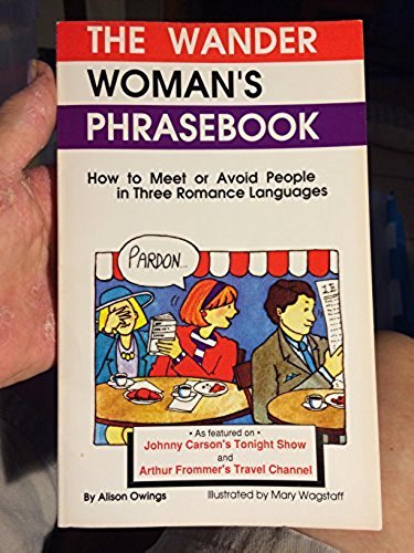 Stock image for The Wander Woman Phrase Book: How to Meet or Avoid People in Three Romance Languages for sale by Ken's Book Haven