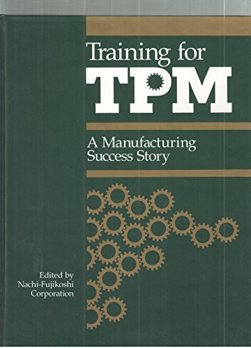 Stock image for Training for Tpm: A Manufacturing Success Story for sale by Books of the Smoky Mountains