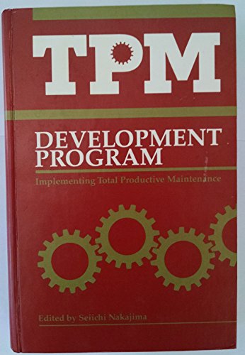 Beispielbild fr Tpm Development Program: Implementing Total Productive Maintenance (Preventative Maintenance Series) (English and Japanese Edition) zum Verkauf von HPB-Diamond