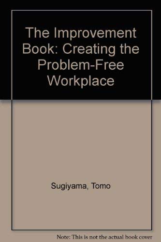 Imagen de archivo de The Improvement Book: Creating the Problem-Free Workplace a la venta por medimops