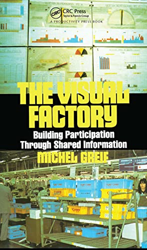 Imagen de archivo de The Visual Factory: Building Participation Through Shared Information (See What's Happening in Your Key Processes--At a Glance, All) a la venta por Gulf Coast Books