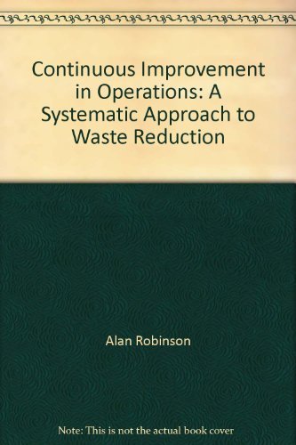 9780915299867: Continuous Improvement in Operations: A Systematic Approach to Waste Reduction