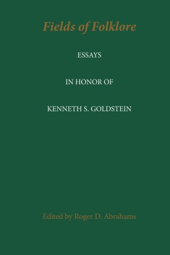 Fields of Folklore: Essays in Honor of Kenneth S. Goldstein (9780915305056) by Abrahams, Roger D.