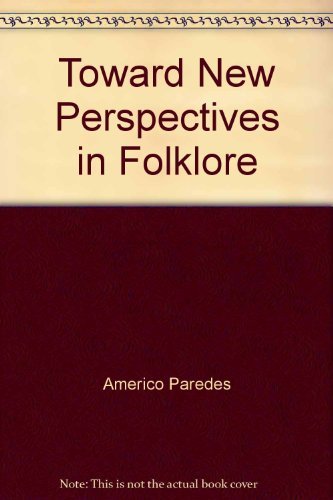 9780915305476: Toward New Perspectives in Folklore [Paperback] by Paredes, Americo