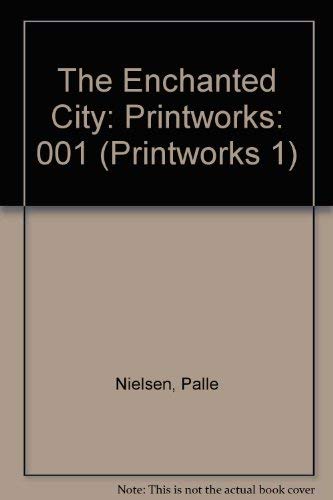 The Enchanted City (Printworks 1) (9780915306756) by Nielsen, Palle