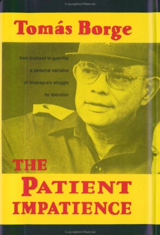 Beispielbild fr The Patient Impatience : From Boyhood to Guerrilla: A Personal Narrative of Nicaragua's Struggle for Liberation zum Verkauf von Better World Books