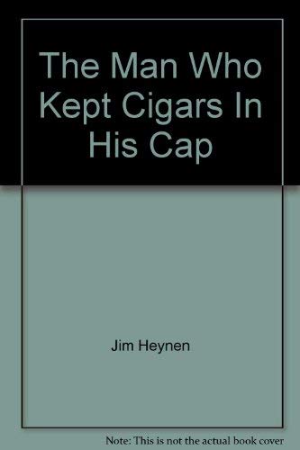 9780915308187: The Man Who Kept Cigars In His Cap