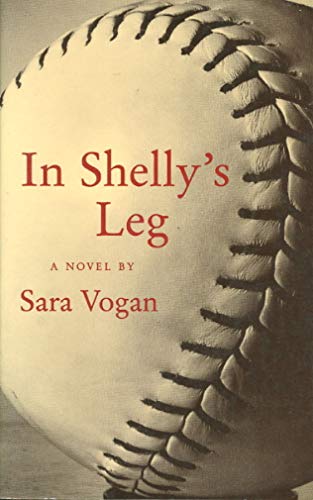Stock image for In Shellys Leg, a Novel for sale by Ann Wendell, Bookseller