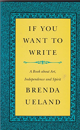 Imagen de archivo de If You Want to Write: A Book about Art, Independence and Spirit a la venta por SecondSale