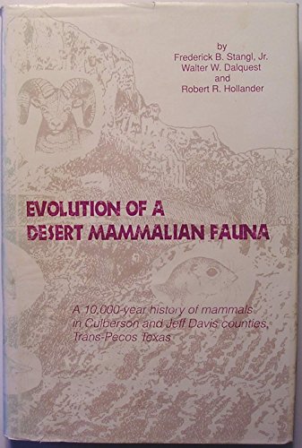 9780915323050: Evolution of a Desert Mammalian Fauna: A 10,000-Year History of Mammals from Culberson & Jeff Davis Counties, Trans-Pecos Texas