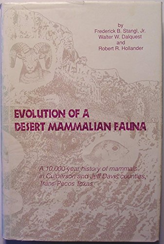 Stock image for Evolution of a Desert Mammalian Fauna: A 10,000-Year History of Mammals from Culberson & Jeff Davis Counties, Trans-Pecos Texas for sale by dsmbooks