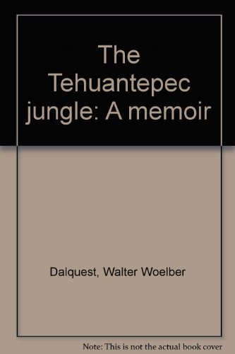 Beispielbild fr The Tehuantepec Jungle: A Memoir zum Verkauf von Eryops Books