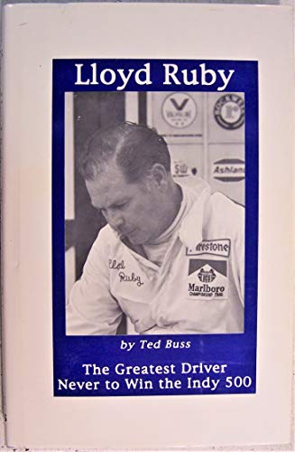 9780915323111: Lloyd Ruby: The greatest driver never to win the Indy 500