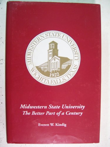 9780915323128: Midwestern State University: The Better Part of a Century