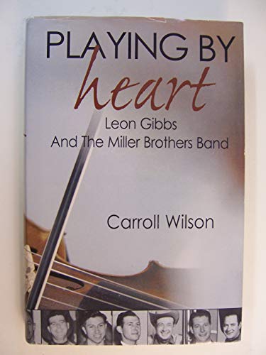 Beispielbild fr Playing by Heart: Leon Gibbs and the Miller Brothers Band zum Verkauf von About Books