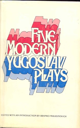Imagen de archivo de Five Modern Yugoslav Plays a la venta por Boomer's Books