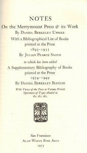 Beispielbild fr Notes on the Merrymount press & its work, by Daniel Berkeley Updike; with a bibliographical list of books printed at the press, 1893-1933, by Julian Pearce Smith; with views of the press at various periods, specimen of types alluded to, &c. &c. &c. zum Verkauf von Powell's Bookstores Chicago, ABAA