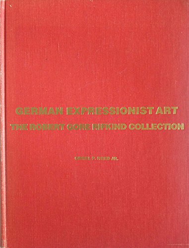 9780915346271: German expressionist art: The Robert Gore Rifkind Collection : prints, drawings, illustrated books, periodicals, posters