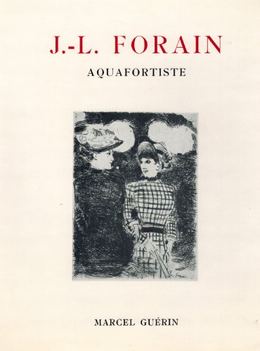 Beispielbild fr J.-L. Forain. Aquafortiste. Catalogue raisonn de l'ouvre grav de l'artiste. zum Verkauf von Thomas Heneage Art Books
