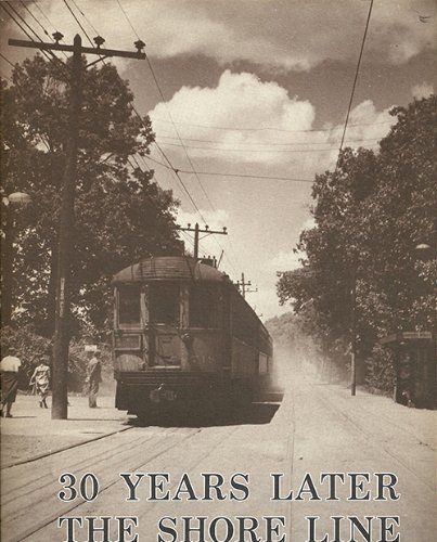 9780915348008: 30 Years Later the Shore Line: Evanston - Waukegan, 1896 - 1955, A photographic rememberance of the Shore Line of the Chicago North Shore & Milwaukee Railroad