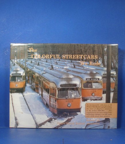 Stock image for The Colorful Streetcars We Rode. Central Electric Railfans' Association Bulletin 125 for sale by Zubal-Books, Since 1961