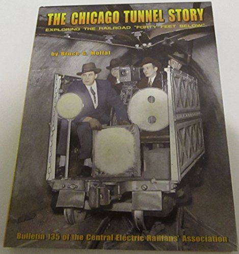 Stock image for The Chicago tunnel story: Exploring the railroad forty feet below (Bulletin 135 of the Central Electric Railfans Association) for sale by Goodwill Southern California