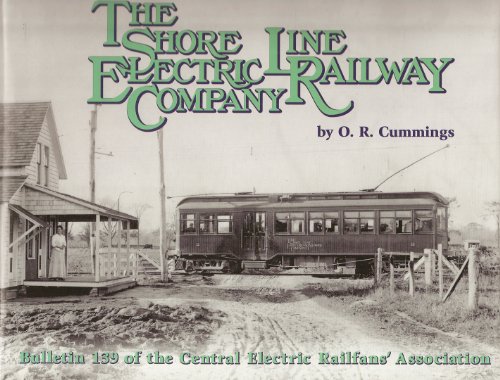 9780915348398: THE SHORE LINE ELECTRIC RAILWAY COMPANY. Bulletin 139 of the Central Electric Railfans' Association.