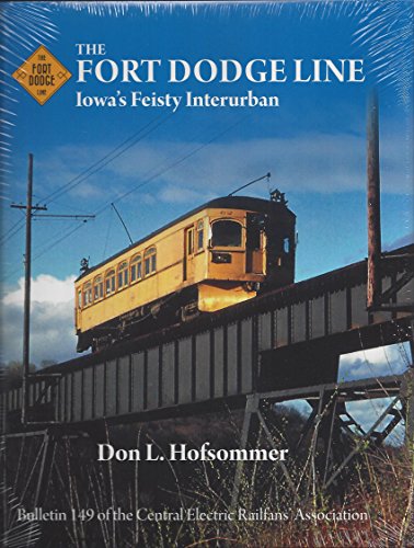 Beispielbild fr The Fort Dodge Line: Iowa's Feisty Interurban zum Verkauf von SecondSale
