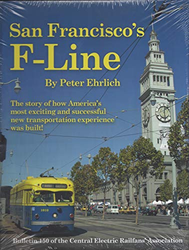 Stock image for San Francisco's F-Line The story of how America's most exciting and successful new transportation experience was built! for sale by HPB-Red