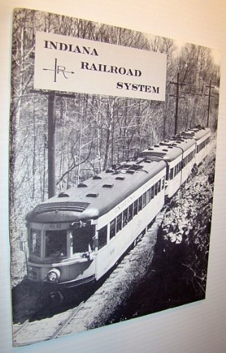 Stock image for Indiana railroad system (Bulletin of the Central Electric Railfans' Association ; 91) for sale by A Squared Books (Don Dewhirst)