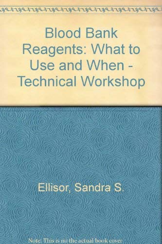 9780915355112: Blood Bank Reagents: What to Use and When - Technical Workshop