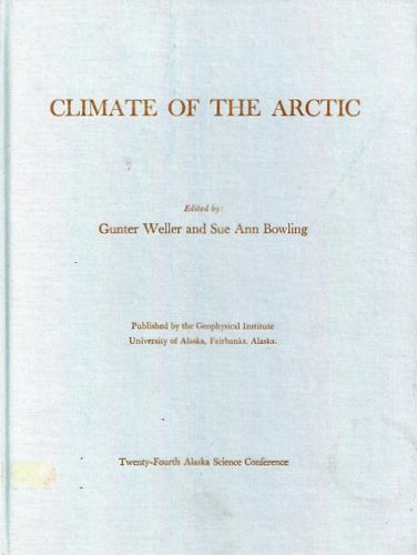 Imagen de archivo de Climate of the Arctic: 24th Alaska Science Conference, August 15-17, 1973.; Sponsored by Am Assn for Advancement of Science and Am Meteorological Soc a la venta por J. HOOD, BOOKSELLERS,    ABAA/ILAB