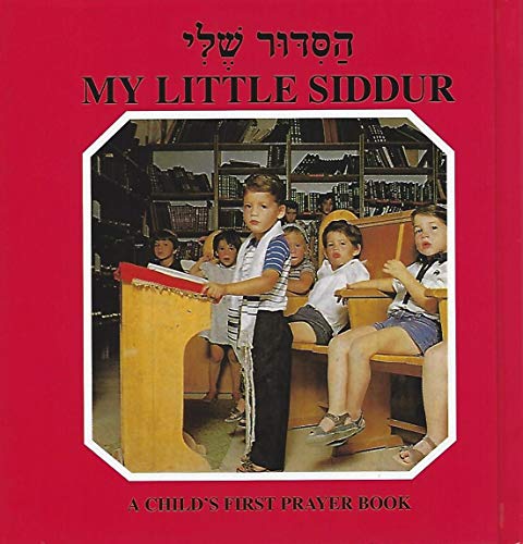 Stock image for My Little Siddur: A Child's First Prayer Book (English and Hebrew Edition) for sale by Books Unplugged