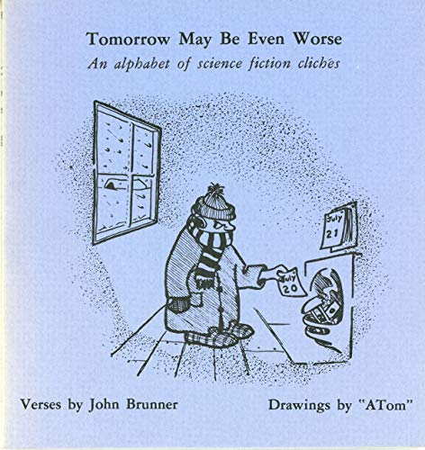 Tomorrow May Be Even Worse (9780915368150) by Brunner, John; Thomson, Arthur