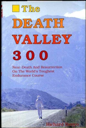 Beispielbild fr The Death Valley 300: Near Death and Resurrection on the World's Toughest Endurance Course zum Verkauf von ThriftBooks-Dallas