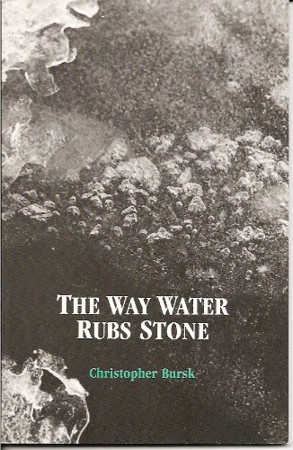 The Way Water Rubs Stone (9780915380220) by Bursk, Christopher