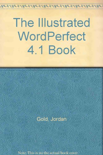 The Illustrated Wordperfect Book (9780915381715) by Gold, Jordan