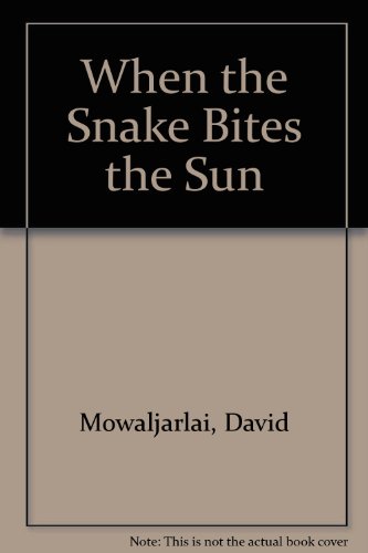 Imagen de archivo de When the Snake Bites the Sun a la venta por Better World Books