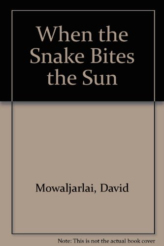 Stock image for When the Snake Bites the Sun for sale by Better World Books