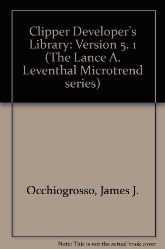 Imagen de archivo de Clipper developer*s library (The Lance A. Leventhal Microtrend series) a la venta por Basi6 International