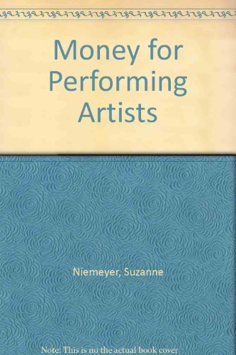 Stock image for Money for Performing Artists: A Comprehensive Guide for sale by SecondSale