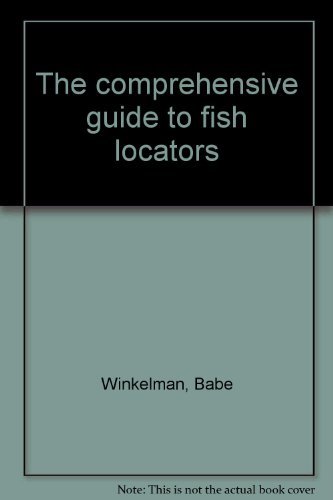 9780915405022: The comprehensive guide to fish locators