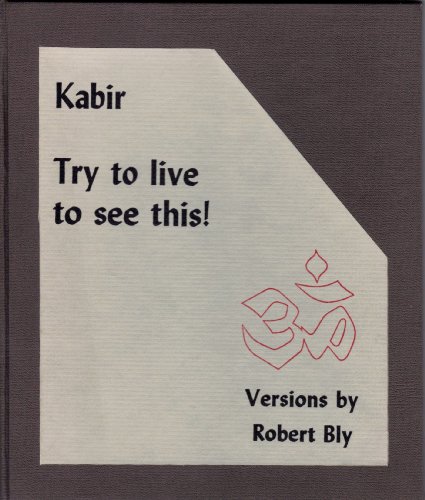 Stock image for Kabir Try to Live to See This! for sale by Chequamegon Books