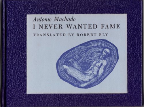 I Never Wanted Fame (Ally Press Translation Series #2) (9780915408207) by Antonio Machado