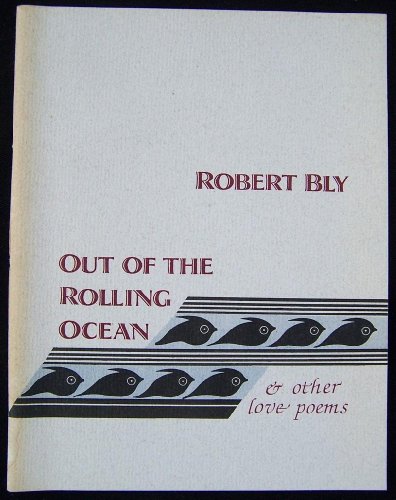 Out of the Rolling Ocean and Other Love Poems (9780915408283) by Bly, Robert