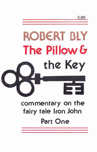Stock image for The Pillow & the Key: Commentary on the Fairy Tale Iron John, Part One for sale by Walden Antiquarian Books